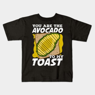 You Are The Avocado To My Toast Kids T-Shirt